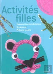 Activites Filles ; Tresses Et Bracelets Bresiliens, Scoubidous, Perles De Rocaille