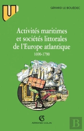 Activités Maritimes Et Sociétés Littorales De L'Europe Atlantique (1690-1790)