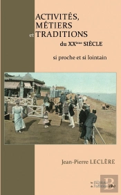 Activités, Métiers Et Traditions Du 20ème Siècle