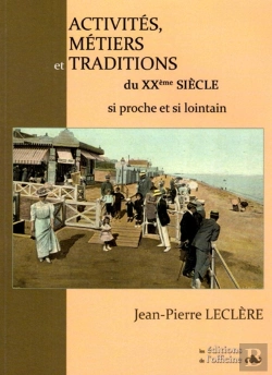Bertrand.pt - Activités, Métiers Et Traditions Du Xxème Siècle