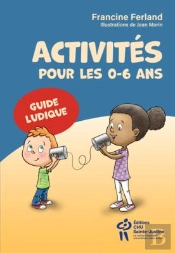 Activités Pour Les 0-6 Ans : Guide Ludique