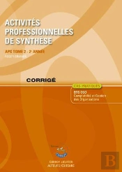 Activites Professionnelles De Synthese (Aps) T.2 Corrige - Aps Du Bts Cgo 2e Annee