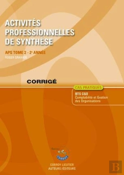 Bertrand.pt - Activites Professionnelles De Synthese (Aps) T.2 Corrige - Aps Du Bts Cgo 2e Annee