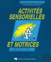 Activites Sensorielles Et Motrices. Education Reeducation