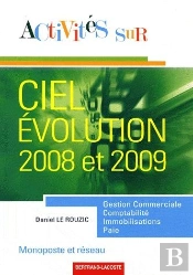 Activités Sur Ciel ; Évolution 2008 Et 2009 ; Monoposte Et Réseau ; Gestion Commerciale, Comptabilité, Immobilisations, Paie