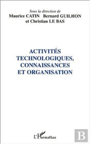 Activites Technologiques Connaissances Et Organisation