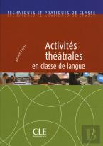 Activites Théâtrales En Classe De Langue