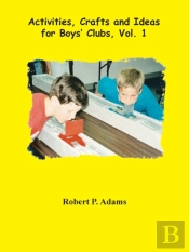 Activities, Crafts And Ideas For Boys' Clubs