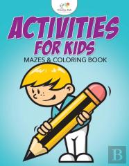 Activities For Kids Mazes & Coloring Book