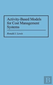 Activity-Based Models For Cost Management Systems