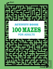 Activity Book For Adults 100 Mazes