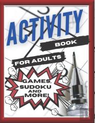Activity Book For Adults, Games, Sudoku And More!