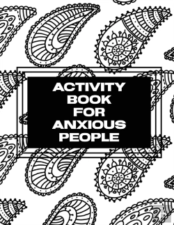 Bertrand.pt - Activity Book For Anxious People: Anxiet