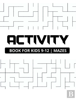 Bertrand.pt - Activity Book For Kids 9-12 Mazes