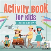 Activity Book For Kids | Travel Edition