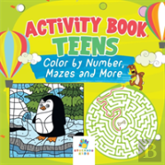 Activity Book Teens | Color By Number, Mazes And More
