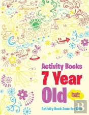 Activity Books 7 Year Old Doodle Edition