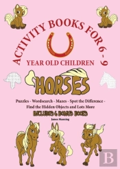 Activity Books For 6-9 Year Old Children (Horses)