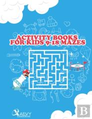 Activity Books For Kids 9-18 Mazes