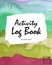 Activity Log Book (8x10 Softcover Log Book / Tracker / Planner)