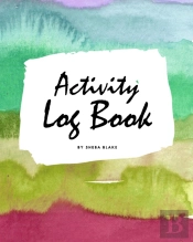 Activity Log Book (8x10 Softcover Log Book / Tracker / Planner)