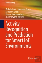 Activity Recognition And Prediction For Smart Iot Environments