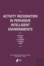 Activity Recognition In Pervasive Intelligent Environments