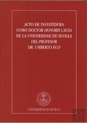 Acto De Investidura Como Doctor Honoris Causa De La Universidad De Sevilla Del Profesor Dr. Umberto
