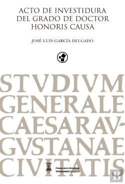 Bertrand.pt - Acto De Investidura Del Grado De Doctor Honoris Causa José Luis García Delgado