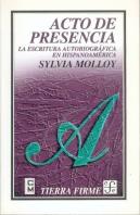 Acto De Presencia : La Escritura Autobiográfica En Hispanoamérica