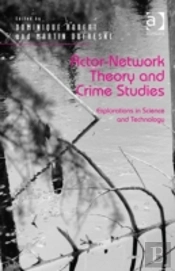 Actor-Network Theory And Crime Studies