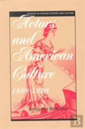 Actors And American Culture, 1880-1920