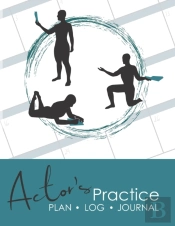 Actor'S Practice Plan, Log, And Journal