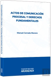 Actos De Comunicación Procesal Y Derechos Fundamentales