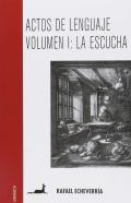 Actos De Lenguaje: Hablar Es Una Necesidad, Escuchar Es Un Arte