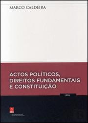 Actos Políticos, Direitos Fundamentais e Constituição