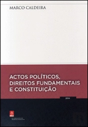 Actos Políticos, Direitos Fundamentais e Constituição