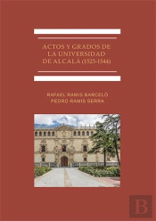 Actos Y Grados De La Universidad De Alcalá (1523-1544)