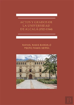 Bertrand.pt - Actos Y Grados De La Universidad De Alcalá (1523-1544)