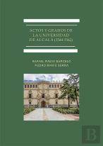 Actos Y Grados De La Universidad De Alcala (1544-1562)