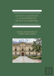 Actos Y Grados De La Universidad De Alcala (1544-1562)
