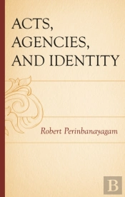 Acts, Agencies, And Identity