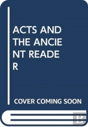 Acts And The Ancient Reader