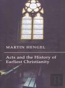 Acts And The History Of Earliest Christianity