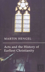 Acts And The History Of Earliest Christianity