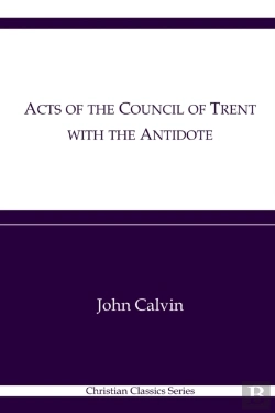 Bertrand.pt - Acts Of The Council Of Trent With The Antidote