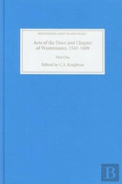 Acts Of The Dean And Chapter Of Westminster, 1543-1609