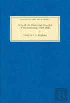 Acts Of The Dean And Chapter Of Westminster, 1609-1642