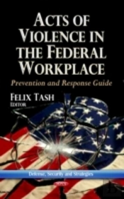 Acts Of Violence In The Federal Workplace