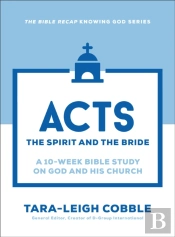 Acts (The Bible Recap Knowing God Series)